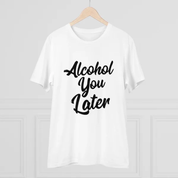 Generic Men's PC Cotton Alcohol You Later Printed T Shirt (Color: White, Thread Count: 180GSM) - Image 3